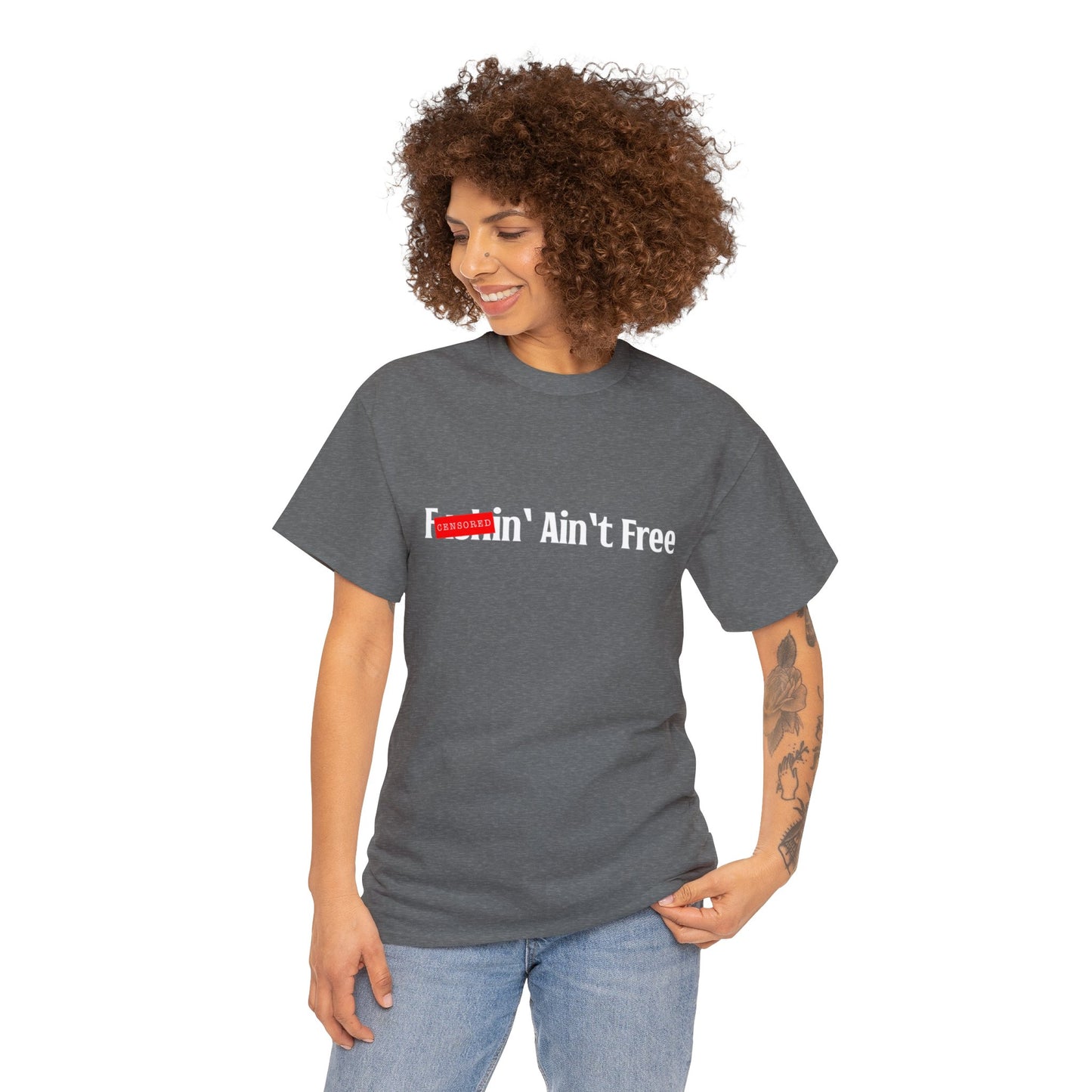 F***in' Ain't Free T-Shirt