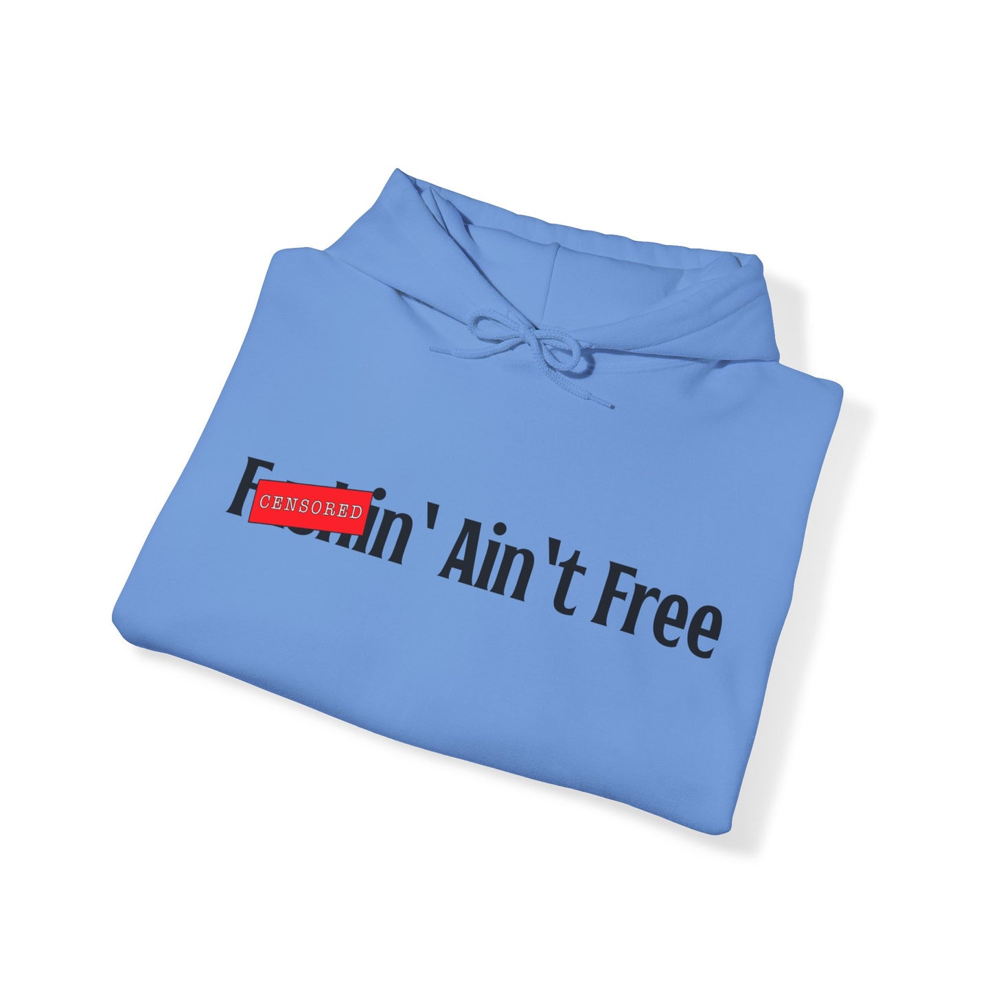 F***in' Ain't Free Hoodie