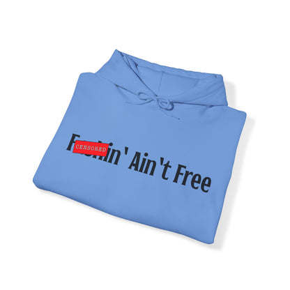 F***in' Ain't Free Hoodie