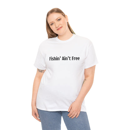 F***in' Ain't Free T-Shirt Uncensored