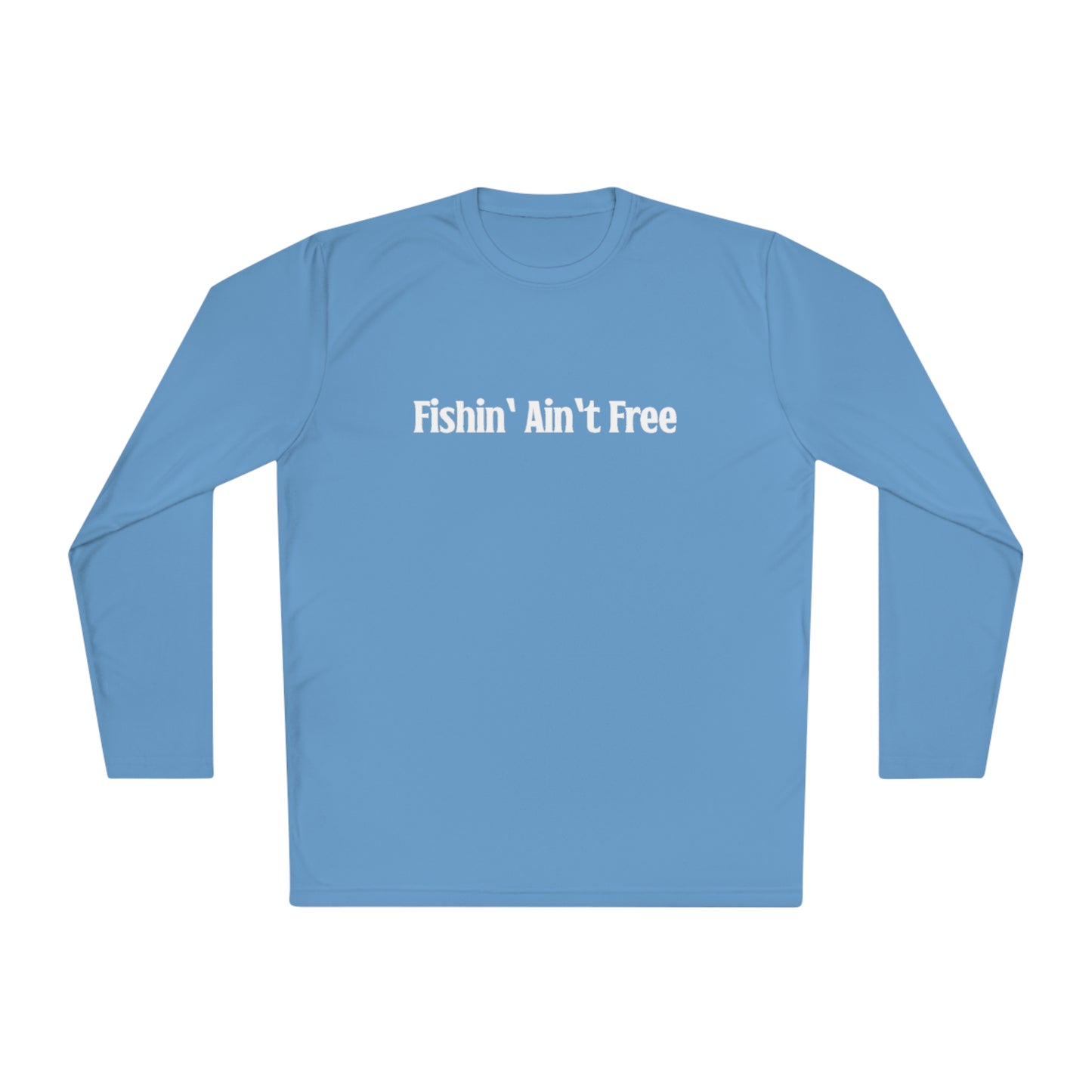 F***in' Ain't Free Long-Sleeve Fishing Shirt Uncensored