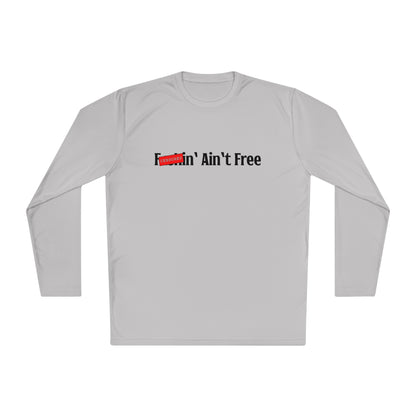 F***in' Ain't Free Long-Sleeve Fishing Shirt