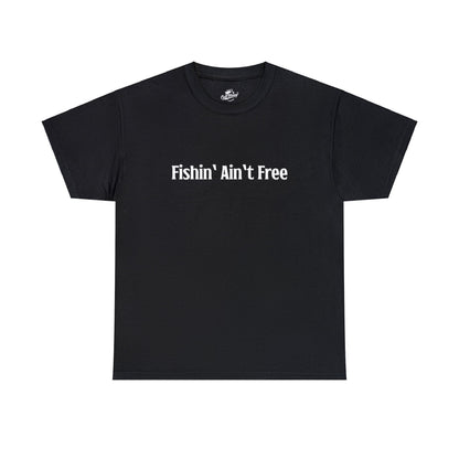 F***in' Ain't Free T-Shirt Uncensored