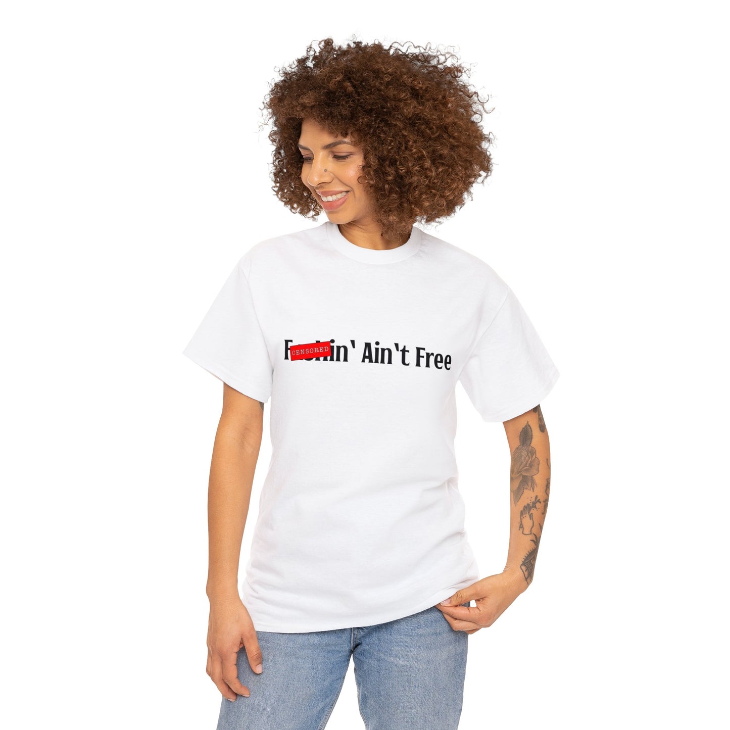 F***in' Ain't Free T-Shirt