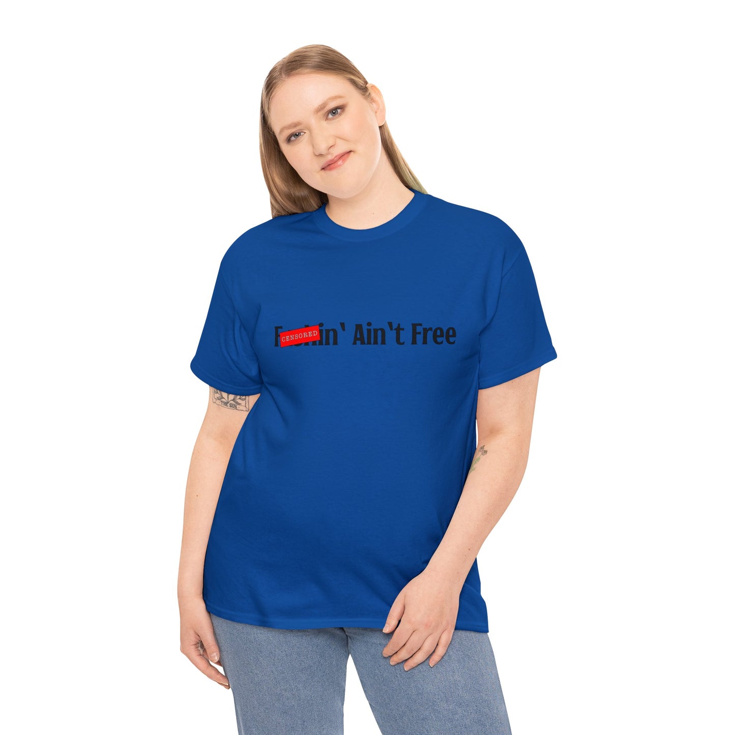 F***in' Ain't Free T-Shirt