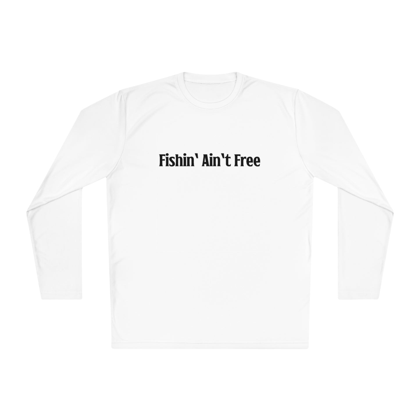 F***in' Ain't Free Long-Sleeve Fishing Shirt Uncensored