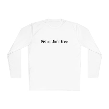 F***in' Ain't Free Long-Sleeve Fishing Shirt Uncensored