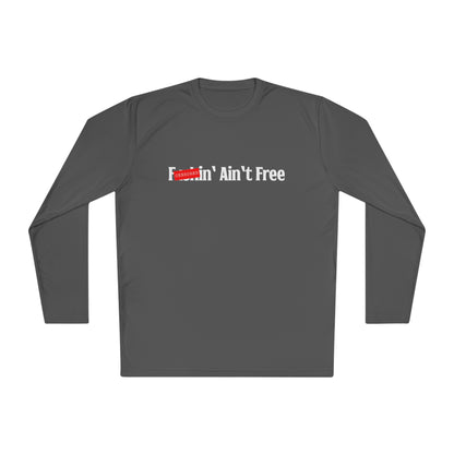 F***in' Ain't Free Long-Sleeve Fishing Shirt