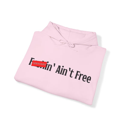 F***in' Ain't Free Hoodie