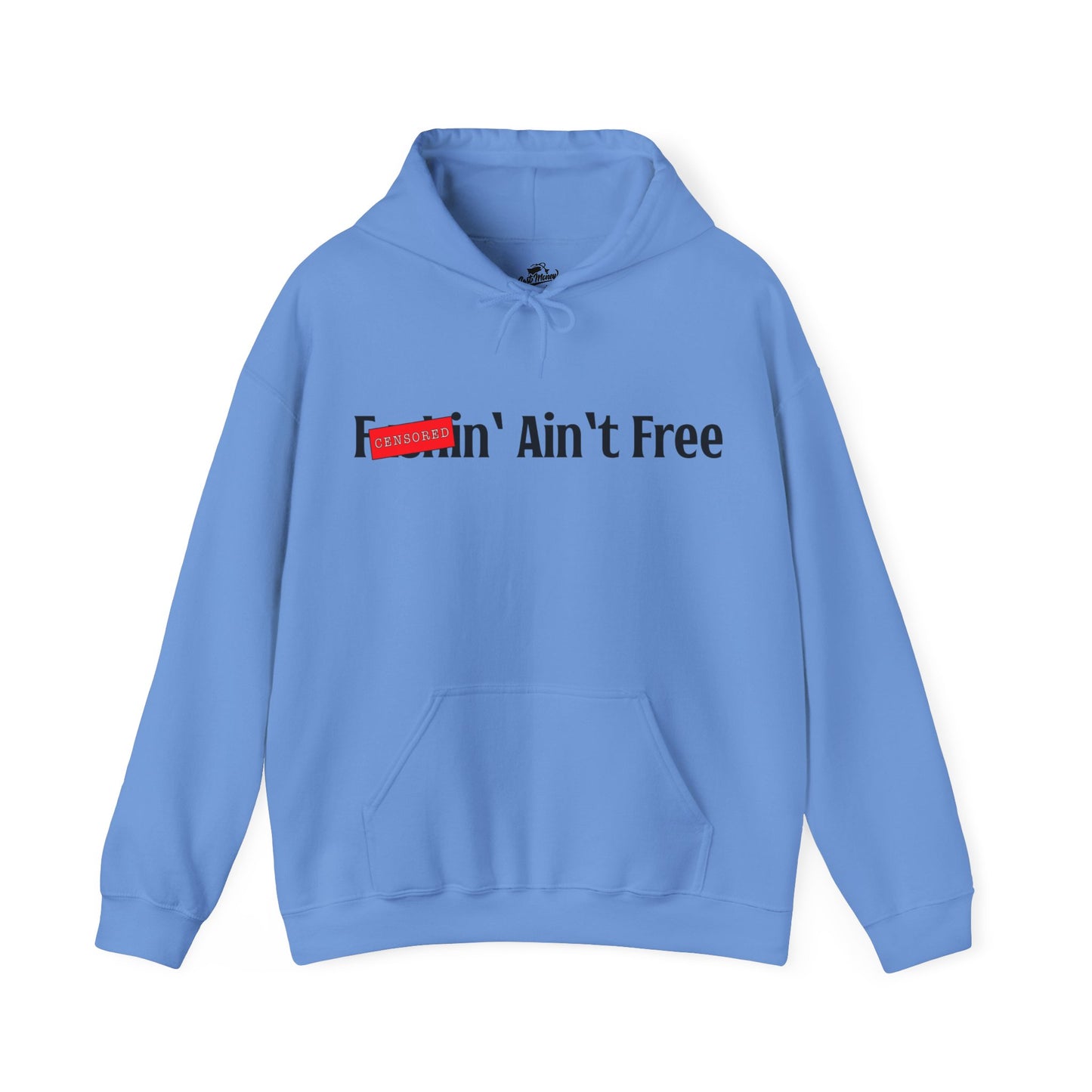 F***in' Ain't Free Hoodie