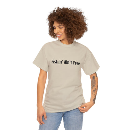 F***in' Ain't Free T-Shirt Uncensored