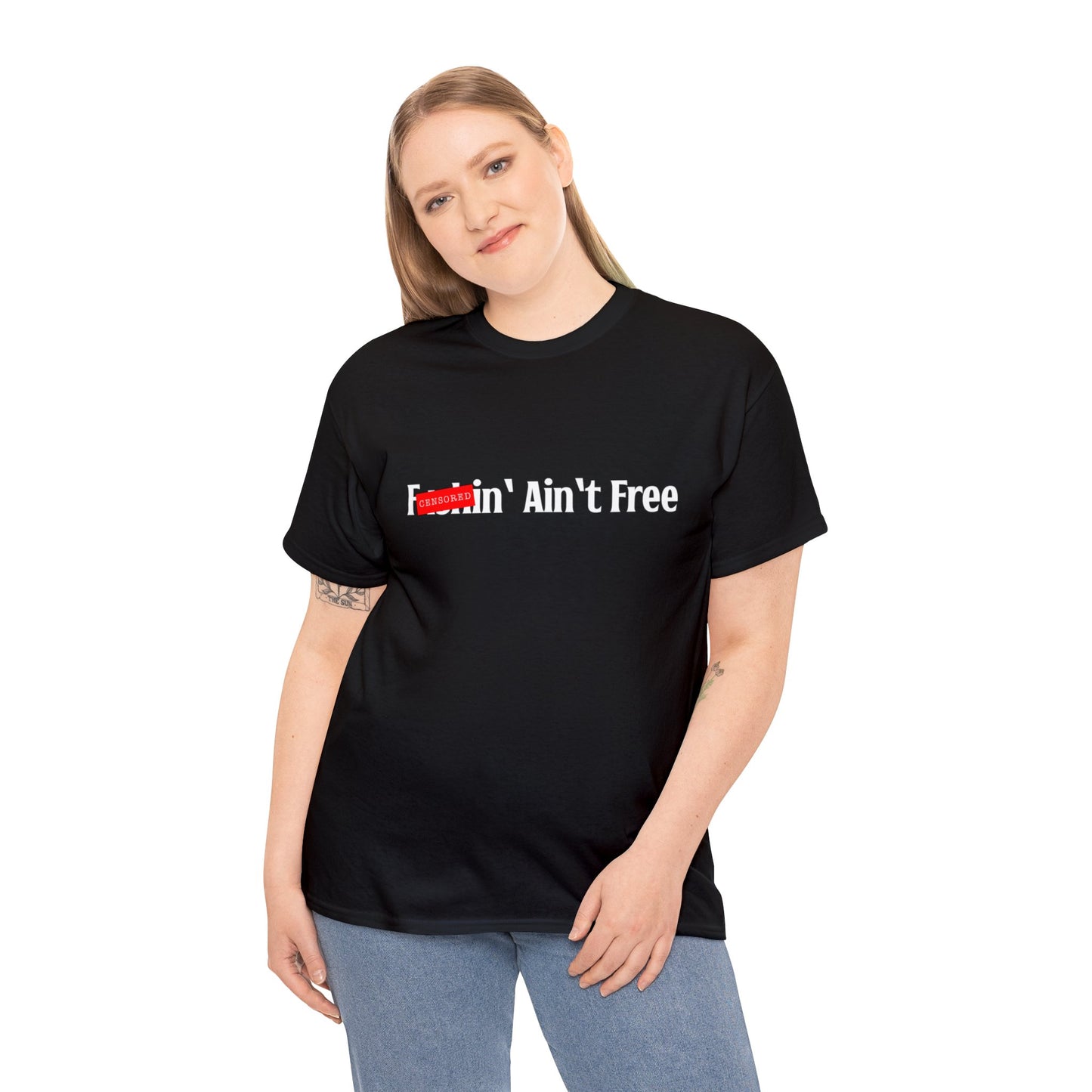 F***in' Ain't Free T-Shirt