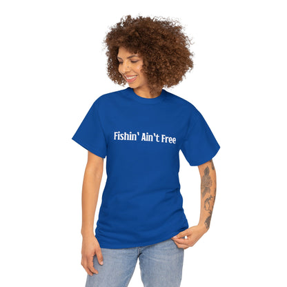 F***in' Ain't Free T-Shirt Uncensored