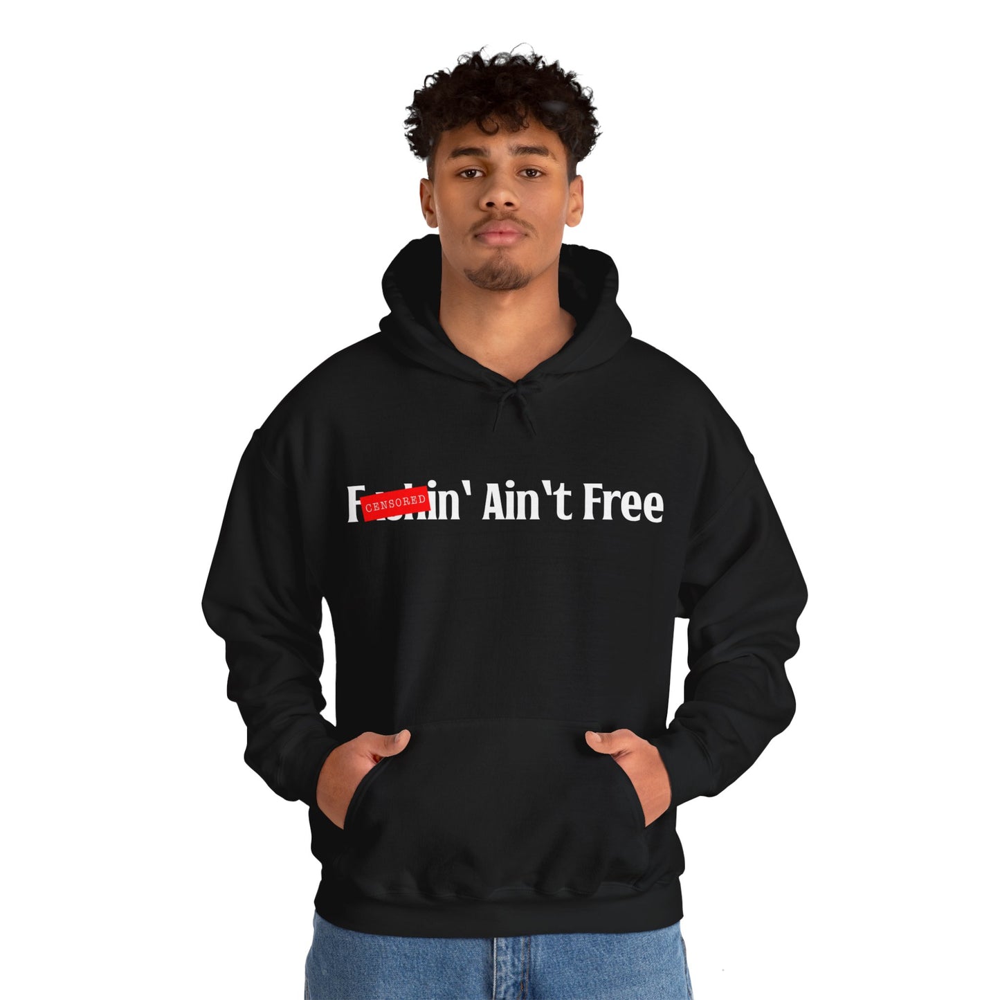 F***in' Ain't Free Hoodie