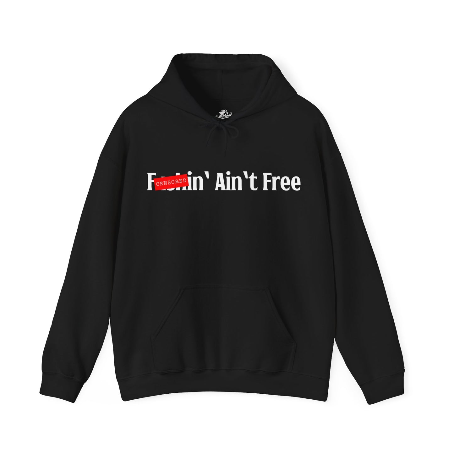 F***in' Ain't Free Hoodie