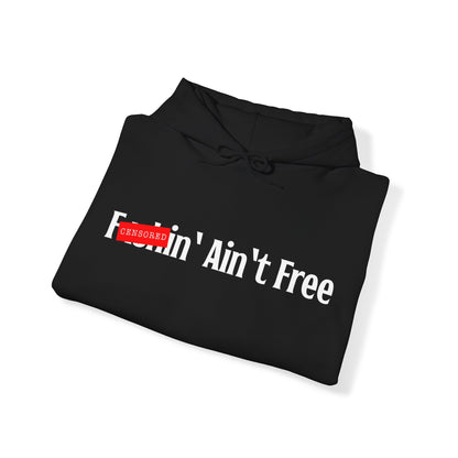 F***in' Ain't Free Hoodie