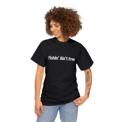 F***in' Ain't Free T-Shirt Uncensored