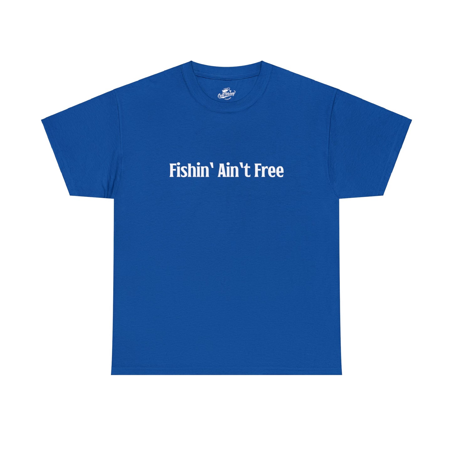 F***in' Ain't Free T-Shirt Uncensored