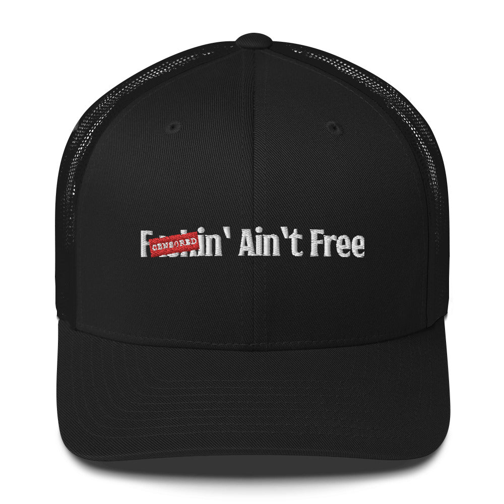 F***in' Ain't Free Hat