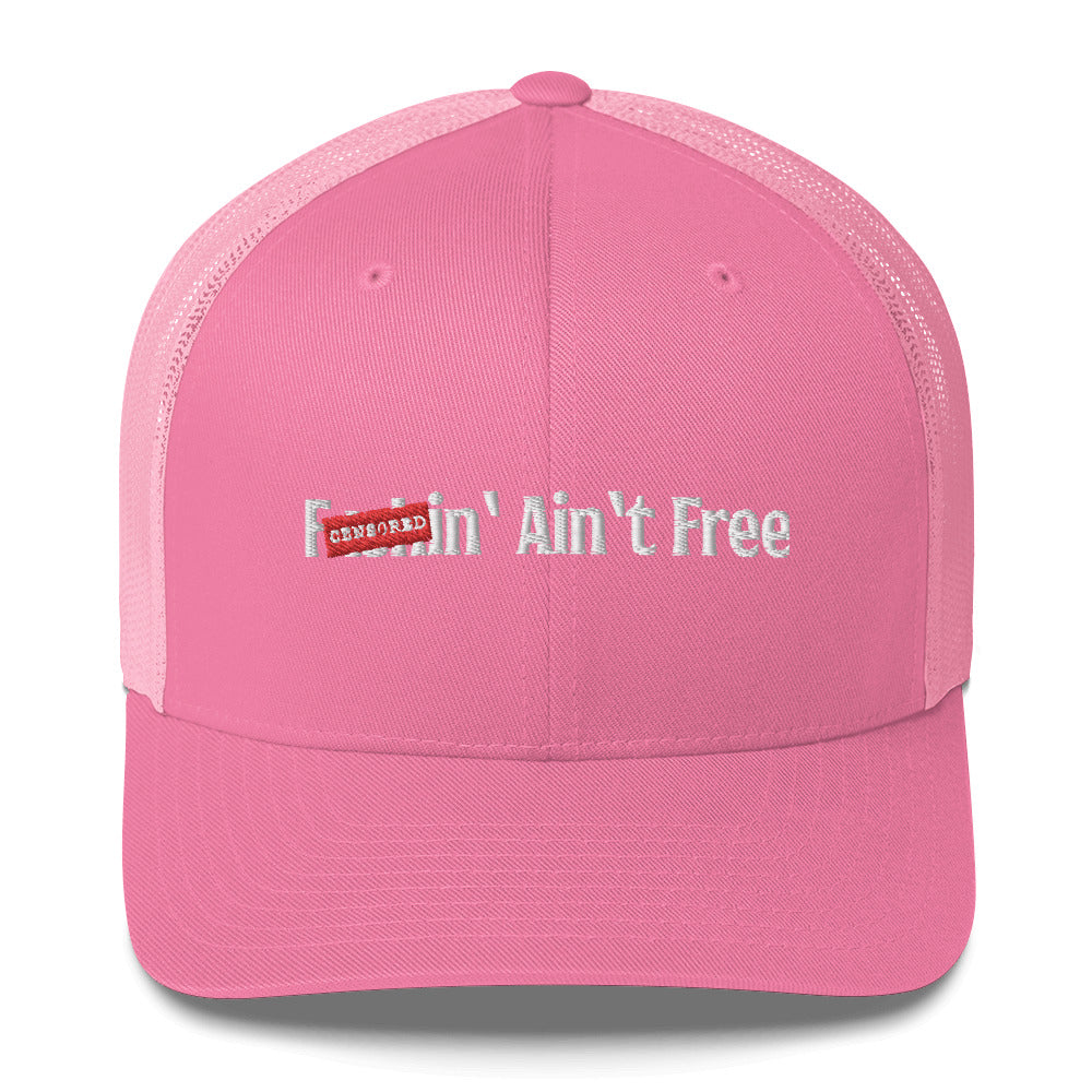 F***in' Ain't Free Hat