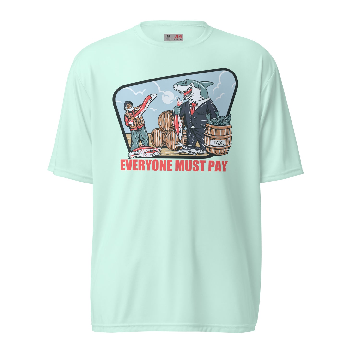 Everyone Must Pay Performance Fishing Shirt