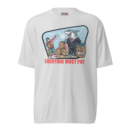 Everyone Must Pay Performance Fishing Shirt