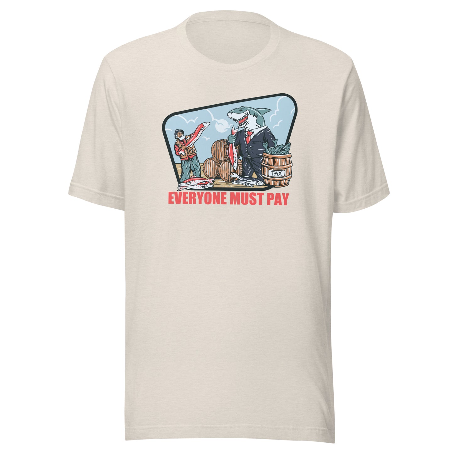 Everyone Must Pay Shirt