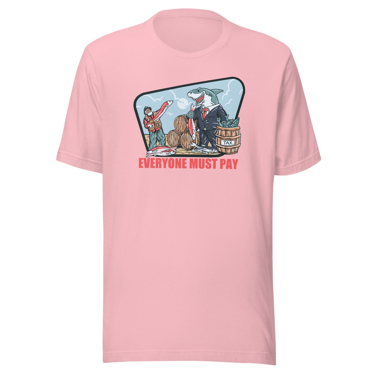 Everyone Must Pay Shirt