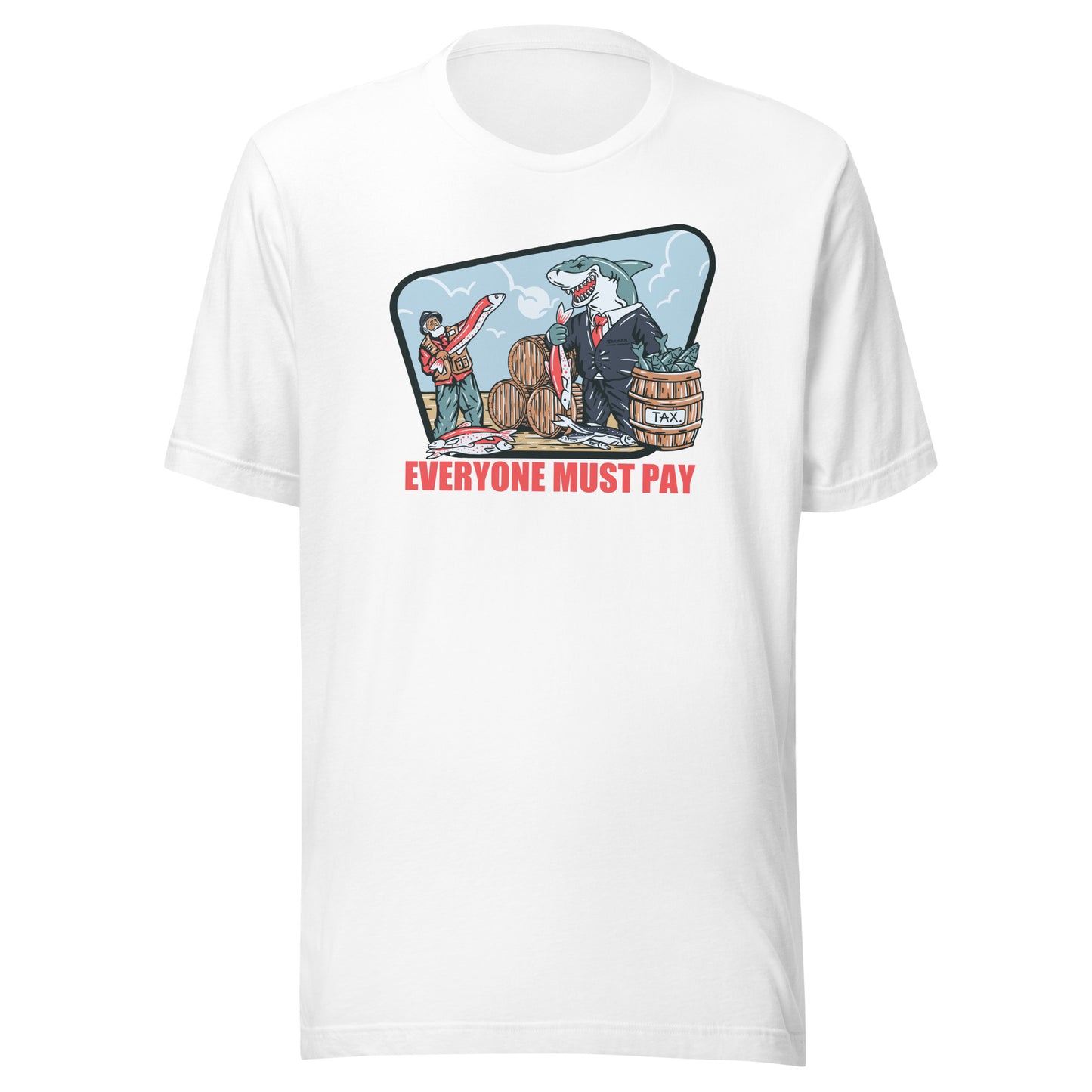 Everyone Must Pay Shirt